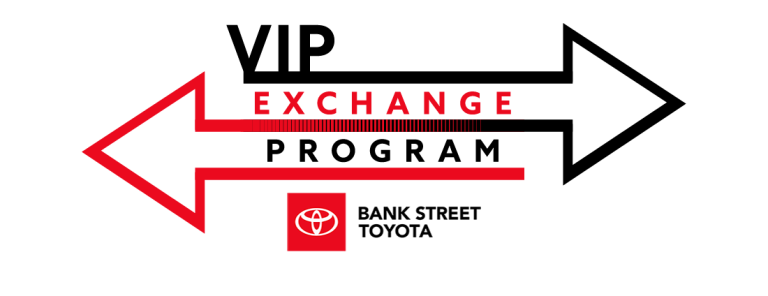 BANKSTREET TOYOTA VIP EXCHANGE PROGRAM